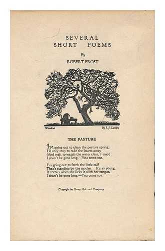 FROST, ROBERT (1874-1963) - Several Short Poems - [The Pasture. Stopping by Woods... the Oven Bird. an Old Man's Winter Night. the Runaway. Nothing Gold Can Stay]