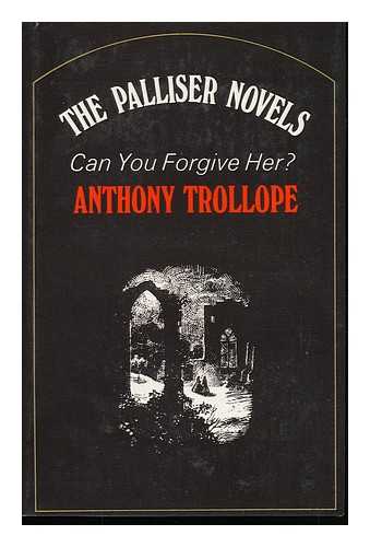 TROLLOPE, ANTHONY - Can You Forgive Her? / Anthony Trollope ; Illustrations by Lynton Lamb ; with a Preface by Sir Edward Marsh