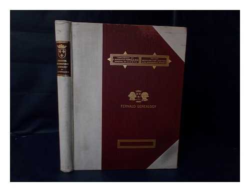 FERNALD, CHARLES AUGUSTUS - Universal International Genealogy and of [Sic] the Ancient Fernald Families, with Cronology from Creation Found in the Discovered Lost Rolls, Primitive Bible, Squares, Hebrew, Ægyptian, and Other Languages, Etc.