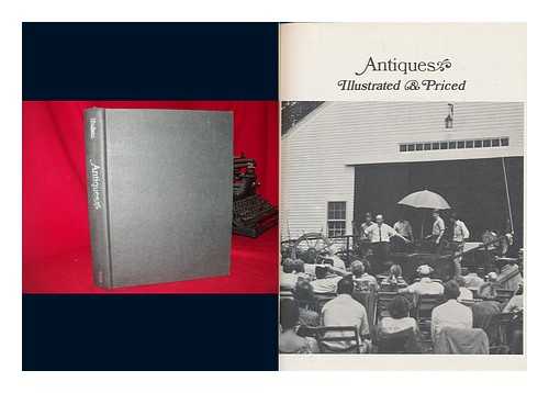 HUDSON, WILLIAM NORMAN - Antiques Illustrated & Priced : Dated and Appraised for the Collector, Dealer and Decorator / Norman Hudson