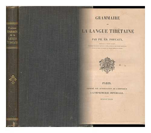 FOUCAUX, PHILIPPE EDOUARD (1811-1894) - Grammaire De La Langue Tibetaine / Par Ph. Ed. Foucaux.