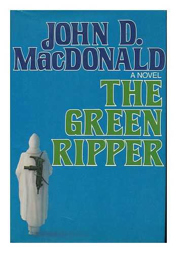 MACDONALD, JOHN DANN (1916-1986) - The Green Ripper