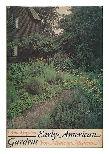 Leighton, Ann (1902?-1985) - Early American Gardens; for Meate or Medicine