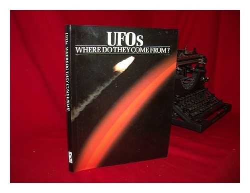 BROOKESMITH, PETER, ED. - Ufos: Where Do They Come From? Contemporary Theories on the Origin of the Phenomenon