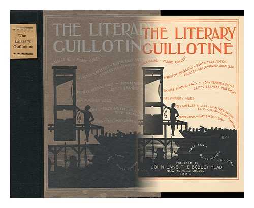 WHITELOCK, WILLIAM WALLACE (1869-1940) - The Literary Guillotine ... / By? - [A Satire on Some Popular Authors]