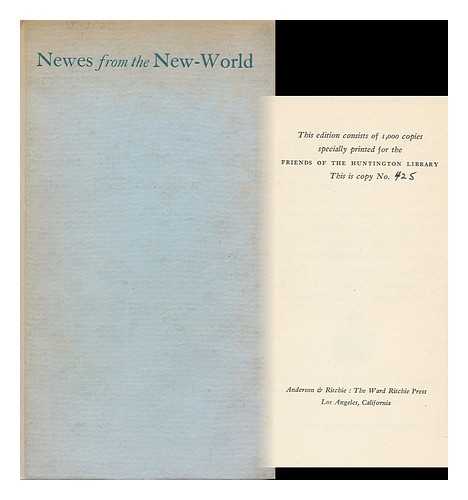 WRIGHT, LOUIS BOOKER (1899-1984) , ED. - Newes from the New-World, Wherin May be Seene the Excellent Qualities of the Beastes of the Fielde, the Fish, and Fowl, As Well As the Singular and Rare Vertues of the Earth and Air of That Goodly Land.