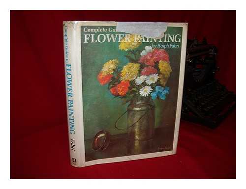 FABRI, RALPH (1894-) - Complete Guide to Flower Painting