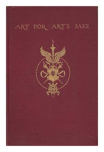 VAN DYKE, JOHN CHARLES (1856-1932) - Art for Art's Sake ; Seven University Lectures on the Technical Beauties of Painting