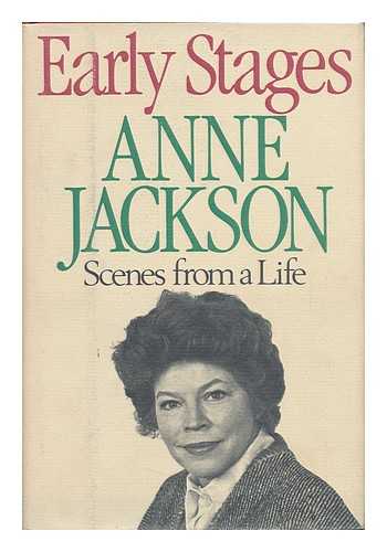 JACKSON, ANNE (1926-) - Early Stages ; Scenes from a Life