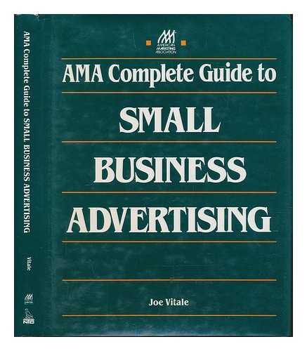 VITALE, JOE - AMA Complete Guide to Small Business Advertising / Joe Vitale