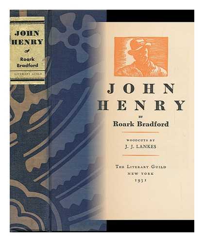 BRADFORD, ROARK (1896-1948) - John Henry ; Woodcuts by J. J. Lankes.