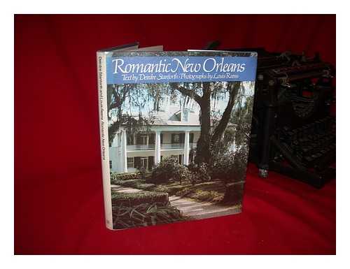 STANFORTH, DEIRDRE - Romantic New Orleans / Text by Deirdre Stanforth ; Photos. by Louis Reens