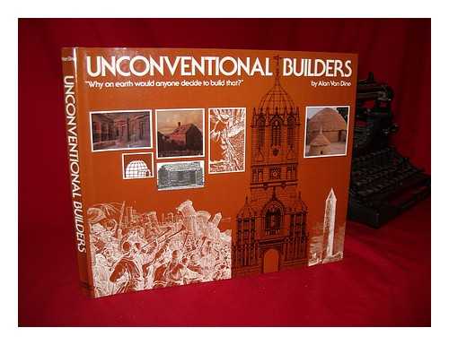 VAN DINE, ALAN - Unconventional Builders