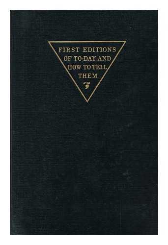 BOUTELL, HENRY SHERMAN (1905-1931) - First Editions of To-Day and How to Tell Them, United States and England ...