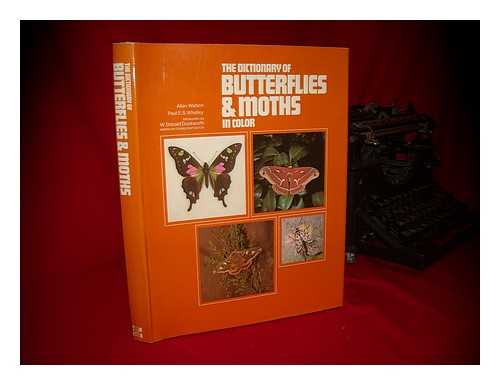 WATSON, ALLAN - The Dictionary of Butterflies and Moths in Color / Allan Watson, Paul E. S. Whalley ; with an Introd. by W. Donald Duckworth, American Consultant Editor