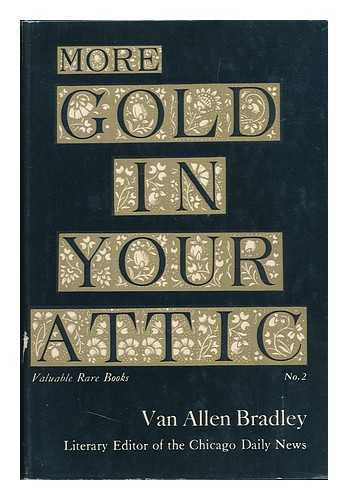 BRADLEY, VAN ALLEN (1913-) - More Gold in Your Attic