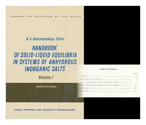 SCHMORAK, J. - Handbook of Solid-Liquid Equilibria in Systems of Anhydrous Inorganic Salts. Volume I. N. K. Voskresenskaya, Editor. Compilers: N. K. Voskresenskaya [And Others] Translated from Russian [By J. Schmorak]