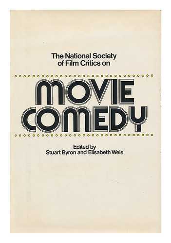BYRON, STUART AND WEIS, ELISABETH (EDS. ) - The National Society of Film Critics on Movie Comedy / Edited by Stuart Byron and Elisabeth Weis