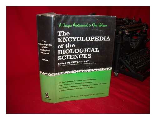 GRAY, PETER (ED. ) - The Encyclopedia of the Biological Sciences