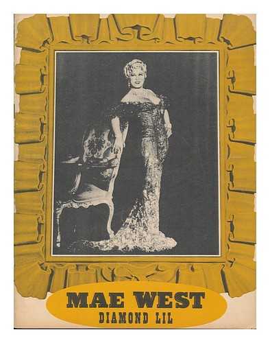 WEST, MAE - RELATED NAME: BEEBE, LUCAS (CRITIC - NEW YORK HERALD TRIBUNE) - Mae West: Diamond LIL - [Souvenir Program]