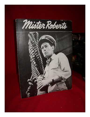 HAYWARD, LELAND - RELATED NAMES: ANDREWS, TOM & THE NEW YORK COMPANY; HEGGEN, THOMAS & LOGAN, JOSHUA (WRITING & DIRECTION) - 'Mister Roberts' - Leland Hayward Presents Tod Andrews and the New York Company In... - [Souvenir Program]