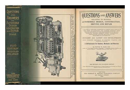 PAGE, VICTOR WILFRED - Questions and Answers Relating to Modern Automobile Design, Construction, Driving and Repair ...