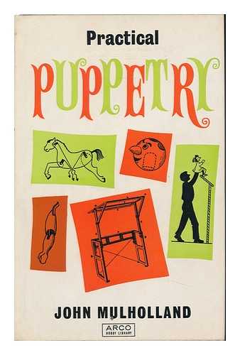 MULHOLLAND, JOHN (1898-) - Practical Puppetry ; Line Drawings by Jack Parker