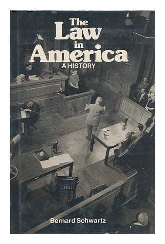 SCHWARTZ, BERNARD (1923-) - The Law in America: a History