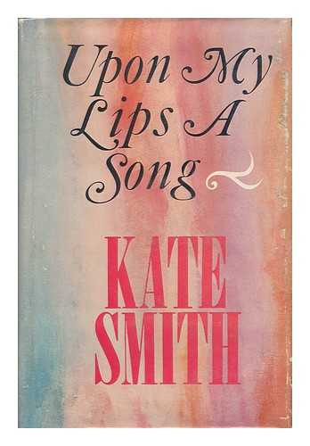 SMITH, KATE (1907-1986) - Upon My Lips a Song