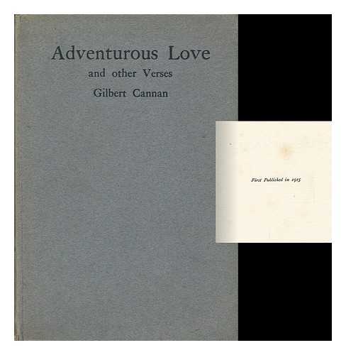 CANNAN, GILBERT - Adventurous Love ; and Other Verses