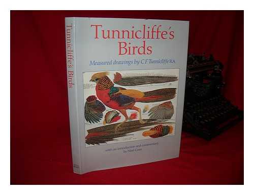 TUNNICLIFFE, CHARLES FREDERICK (1901-1979) - Tunnicliffe's Birds : Measured Drawings ; with an Introduction, Commentary, and Memoir of the Artist by Noel Cusa