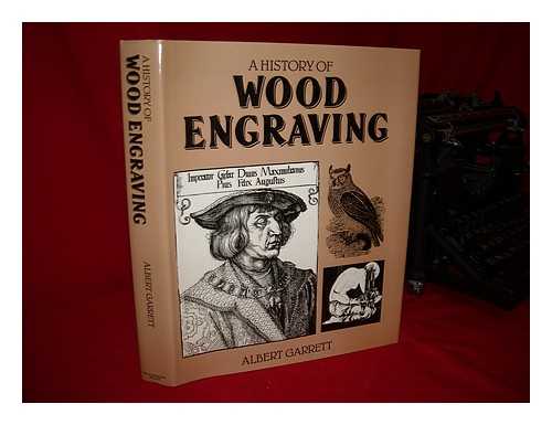 GARRETT, ALBERT - A History of British Wood Engraving