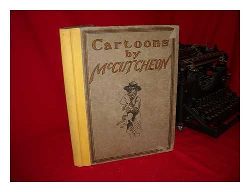 MCCUTCHEON, JOHN TINNEY (1870-1949) - Cartoons by McCutcheon : a Selection of One Hundred Drawings