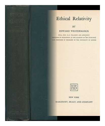 WESTERMARCK, EDVARD ALEXANDER (1862-) - Ethical Relativity