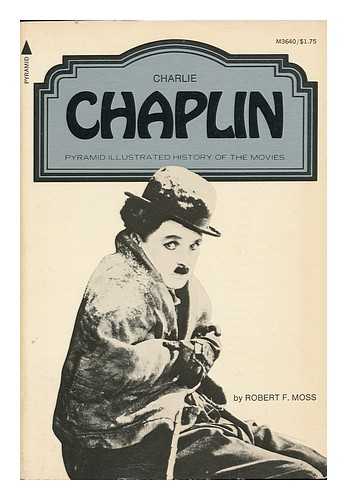 MOSS, ROBERT F. - Charlie Chaplin