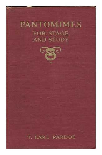 PARDOE, T. EARL (1885-) - Pantomimes for Stage and Study