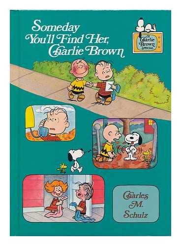 Schulz, Charles Monroe (1922-2000) - Someday You'll Find Her, Charlie Brown