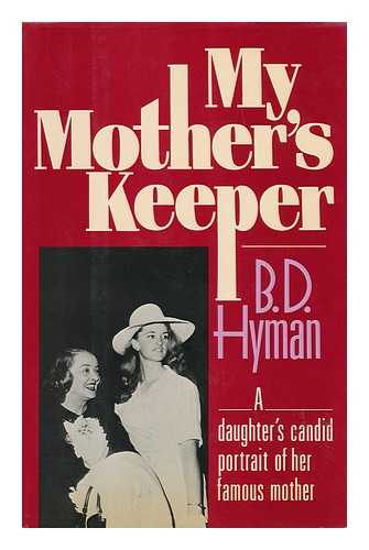 HYMAN, B. D. (BARBARA DAVIS) - My Mother's Keeper / B. D. Hyman