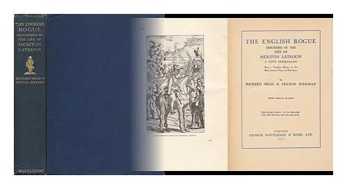 HEAD, RICHARD (1637?-1686?) - The English Rogue, Described in the Life of Meriton Latroon, a Witty Extravagant; Being a Compleat History of the Most Eminent Cheats of Both Sexes. with 12 Plates