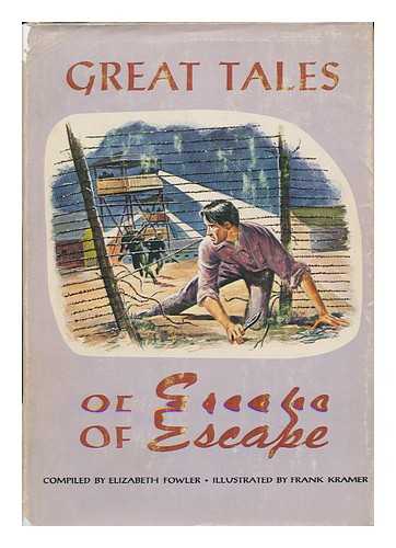 FOWLER, ELIZABETH, COMP. - Great Tales of Escape ; Illustrated by Frank Kramer