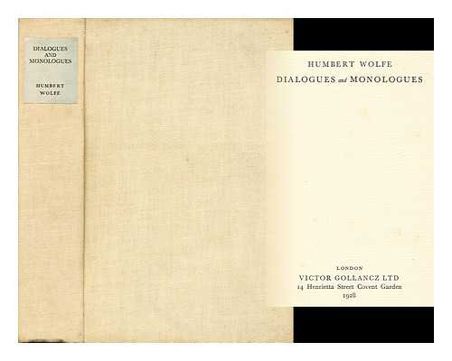 WOLFE, HUMBERT (1885-1940) - Dialogues and Monologues