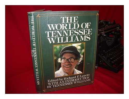 LEAVITT, RICHARD F. WILLIAMS, TENNESSEE (1911-1983) - The World of Tennessee Williams / Edited by Richard F. Leavitt ; with an Introd. by Tennessee Williams