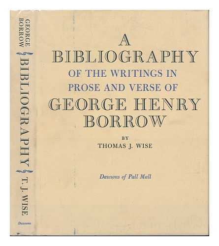 WISE, THOMAS JAMES (1859-1937) - A Bibliography of the Writings in Prose and Verse of George Henry Borrow