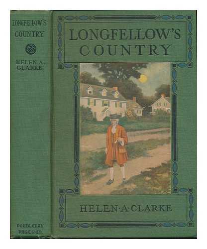 CLARKE, HELEN ARCHIBALD (D. 1926) - Longfellow's Country