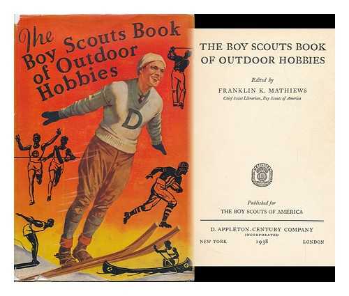 MATHIEWS, FRANKLIN K. - The Boy Scouts Book of Outdoor Hobbies, Edited by Franklin K. Mathiews