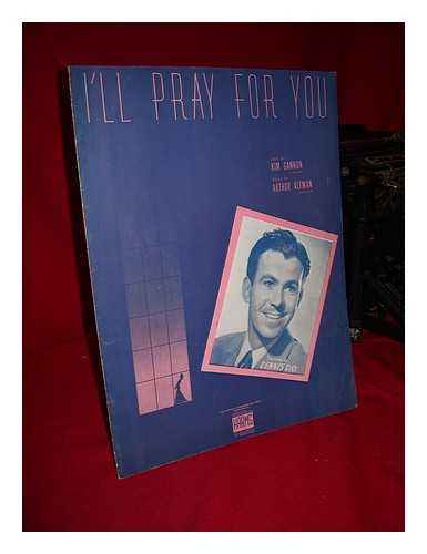 GANNON, KIM (LYRICS) ; ALTMAN, ARTHUR (MUSIC) ; DAY, DENNIS - I'Ll Pray for You - [Musical Score]