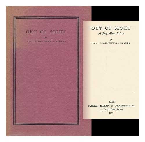 STOKES, LESLIE AND SEWELL - Out of Sight : a Play about Prison