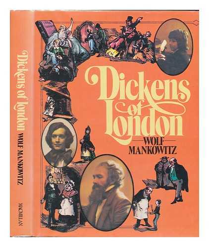 MANKOWITZ, WOLF - Dickens of London