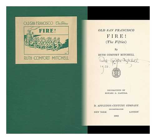 MITCHELL, RUTH COMFORT - Old San Francisco. Decorations by Edward C. Caswell. Fire! The Fifties