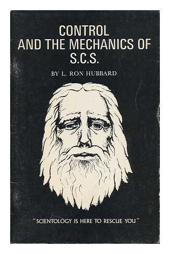 HUBBARD, L. RON (LA FAYETTE RON) (1911-1986) - Scientology: Control and the Mechanics of S. C. S. - Edited from the Tape Lectures of L. Ron Hubbard